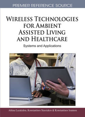 Book cover for Wireless Technologies for Ambient Assisted Living and Healthcare: Systems and Applications