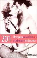 Book cover for 201 Ideas Para Volver Loco a Tu Hombre En La Cama
