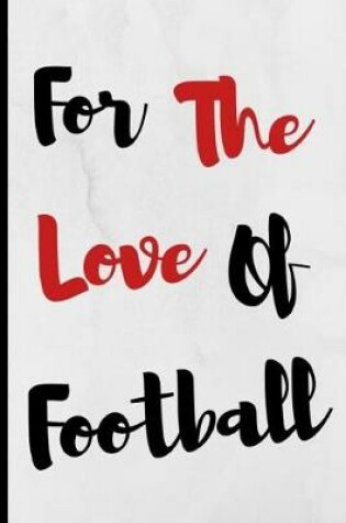 Cover of For The Love Of Football