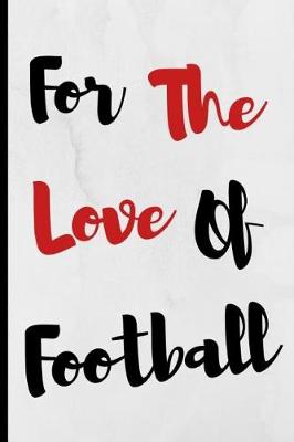 Book cover for For The Love Of Football