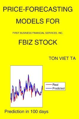 Book cover for Price-Forecasting Models for First Business Financial Services, Inc. FBIZ Stock