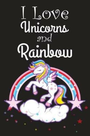 Cover of I Love Unicorns and Rainbow