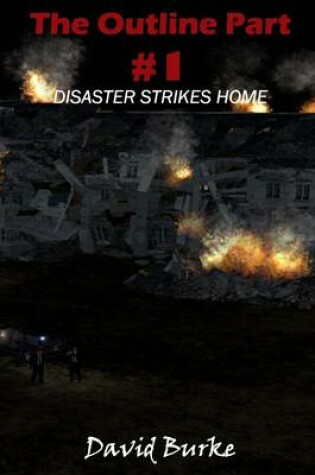 Cover of The Outline Part: Disaster Strikes Home