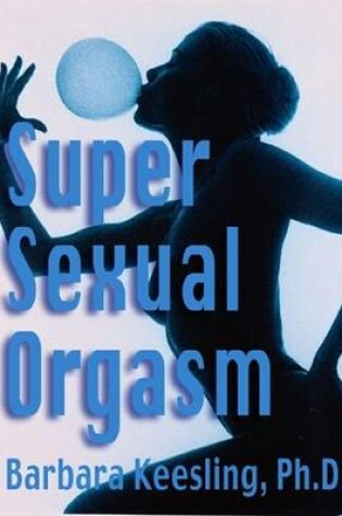 Cover of Super Sexual Orgasm