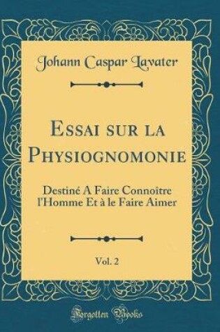 Cover of Essai Sur La Physiognomonie, Vol. 2