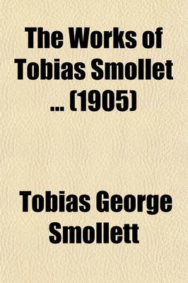 Book cover for The Works of Tobias Smollett (Volume 1)