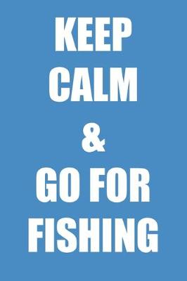 Book cover for Keep Calm & Go For Fishing
