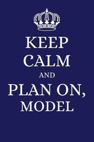 Cover of Keep Calm and Plan on Model