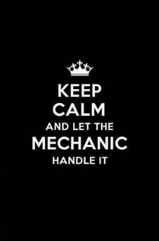 Cover of Keep Calm and Let the Mechanic Handle It