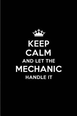 Book cover for Keep Calm and Let the Mechanic Handle It