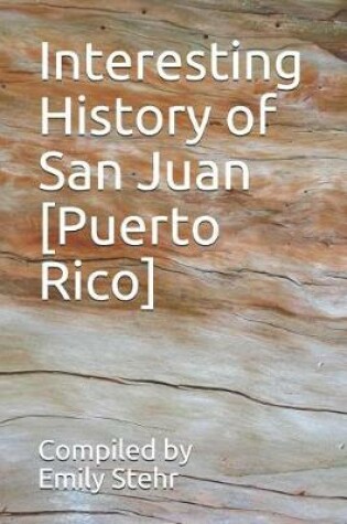 Cover of Interesting History of San Juan [Puerto Rico]