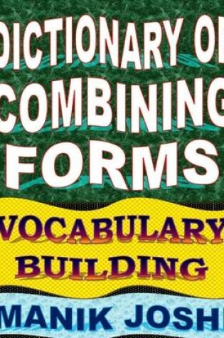 Cover of Dictionary of Combining Forms: Vocabulary Building