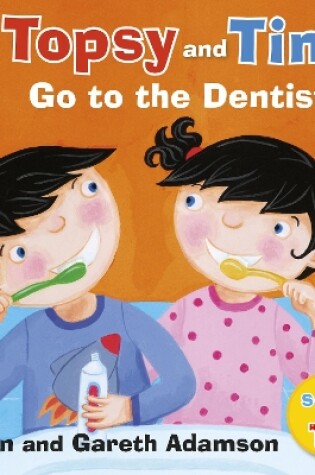 Cover of Topsy and Tim: Go to the Dentist