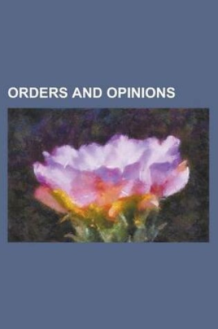 Cover of Orders and Opinions