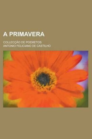 Cover of A Primavera; Colleccao de Poemetos