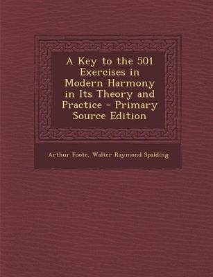 Book cover for A Key to the 501 Exercises in Modern Harmony in Its Theory and Practice - Primary Source Edition