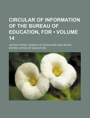 Book cover for Circular of Information of the Bureau of Education, for (Volume 14)