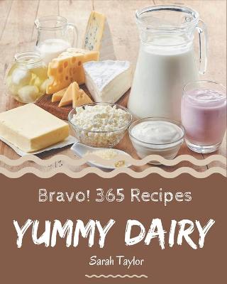 Book cover for Bravo! 365 Yummy Dairy Recipes