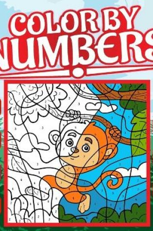 Cover of Color By Numbers for Kids Ages 4-8