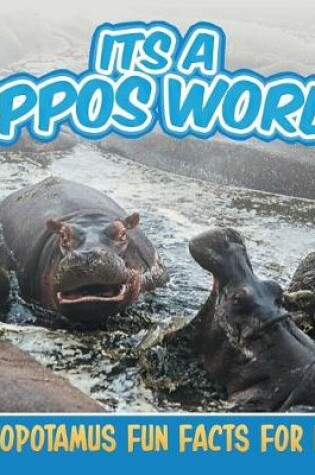 Cover of Its a Hippos World