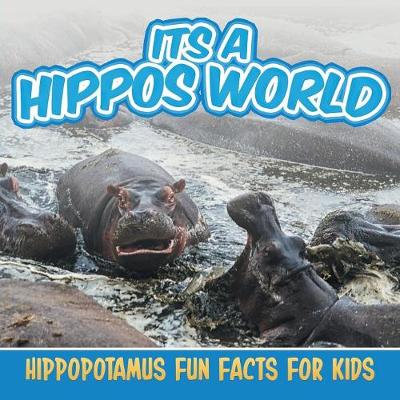 Book cover for Its a Hippos World