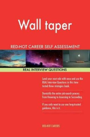 Cover of Wall Taper Red-Hot Career Self Assessment Guide; 1184 Real Interview Questions