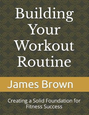 Book cover for Building Your Workout Routine