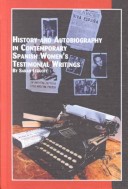 Book cover for History and Autobiography in Contemporary Spanish Women's Testimonial Writings