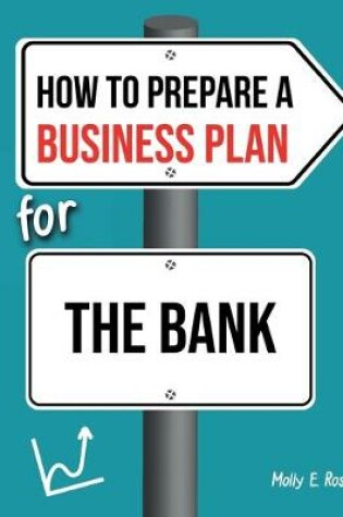 Cover of How To Prepare A Business Plan For The Bank