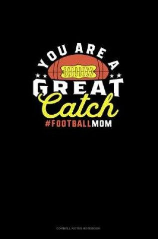 Cover of You Are A Great Catch #Footballmom