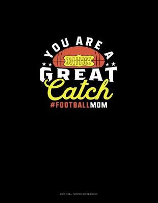 Cover of You Are A Great Catch #Footballmom