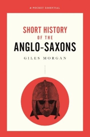 Cover of A Pocket Essential Short History of the Anglo-Saxons