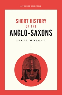 Cover of A Pocket Essential Short History of the Anglo-Saxons