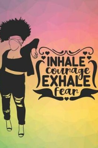 Cover of Inhale Courage Exhale Fear