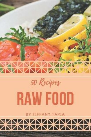 Cover of 50 Raw Food Recipes