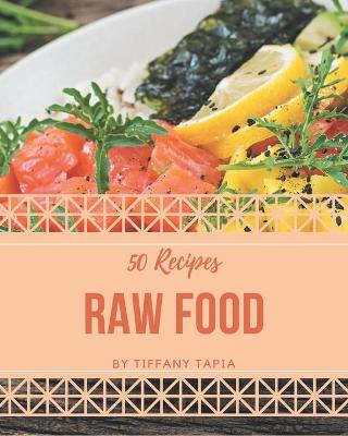 Book cover for 50 Raw Food Recipes