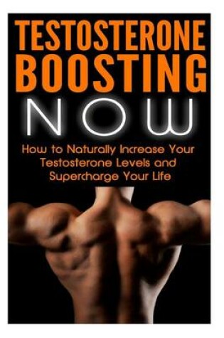 Cover of Testosterone Boosting Now
