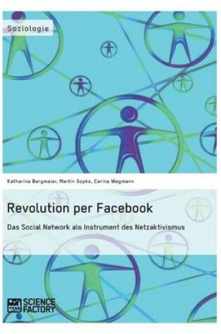 Cover of Revolution per Facebook. Das Social Network als Instrument des Netzaktivismus