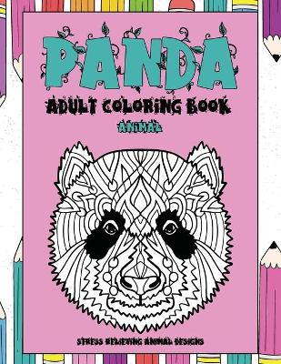 Book cover for Adult Coloring Book - Stress Relieving Animal Designs - Panda