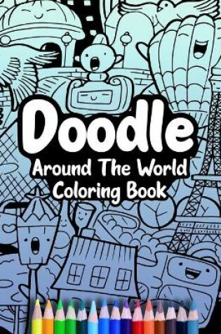 Cover of Doodle Around The World Coloring Book