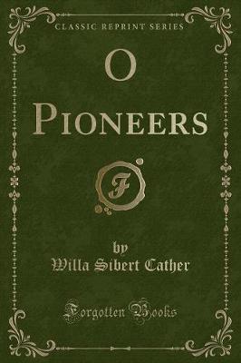 Book cover for O Pioneers! (Classic Reprint)