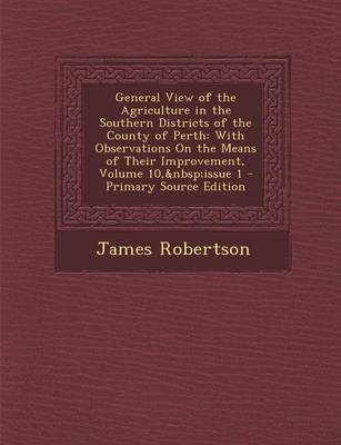 Book cover for General View of the Agriculture in the Southern Districts of the County of Perth