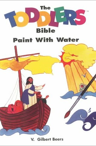 Cover of The Toddlers Bible Paint with Water