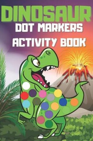 Cover of Dinosaur Dot Markers Activity Book