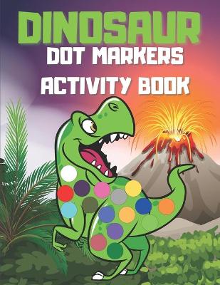 Book cover for Dinosaur Dot Markers Activity Book