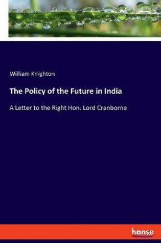 Cover of The Policy of the Future in India