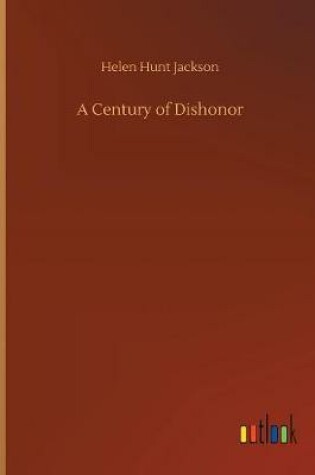 Cover of A Century of Dishonor