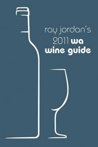 Cover of Ray Jordan's 2011 WA Wine Guide