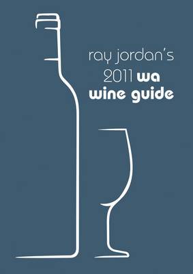 Book cover for Ray Jordan's 2011 WA Wine Guide