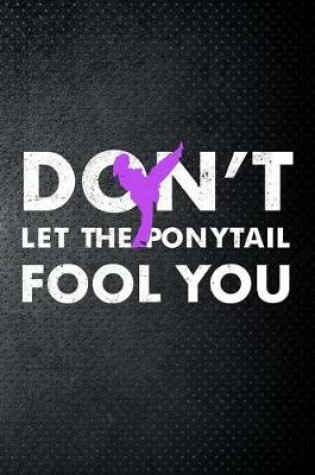 Cover of Don't let the ponytail fool you